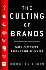 Douglas Atkin Culting of Brands Douglas Atkin Culting of Brands